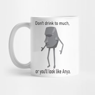 Don't drink to much, or you'll look like Anya. Mug